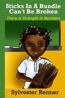 Sticks in a Bundle Can't Be Broken — by Sylvester Renner